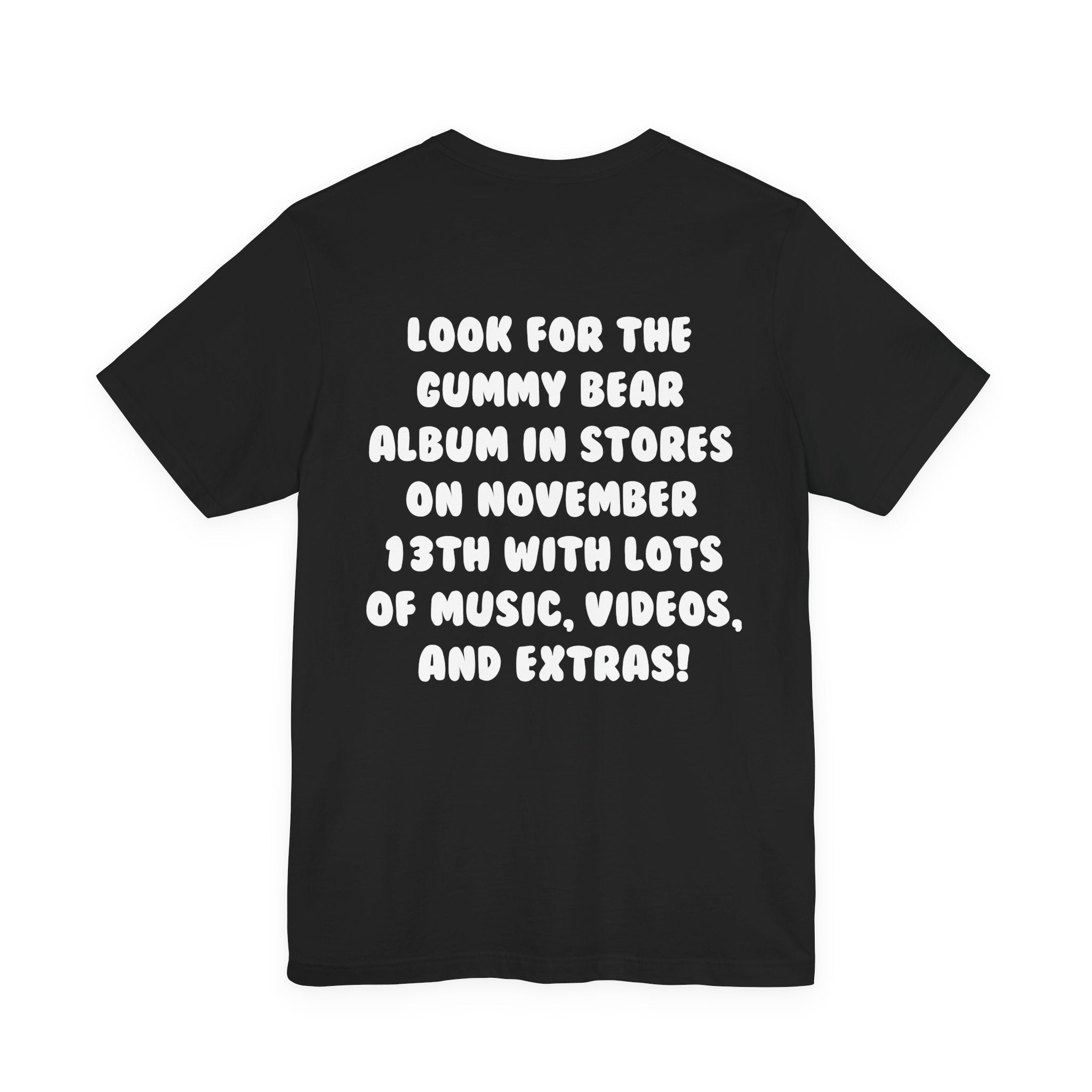 Gummibär November 13th I Am Your Gummy Bear Limited Edition Album ADULT UNISEX T-Shirt